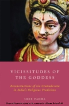 Vicissitudes of the Goddess: Reconstructions of the Gramadevata in India's Religious Traditions
