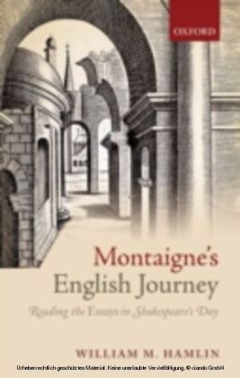Montaigne's English Journey: Reading the Essays in Shakespeare's Day