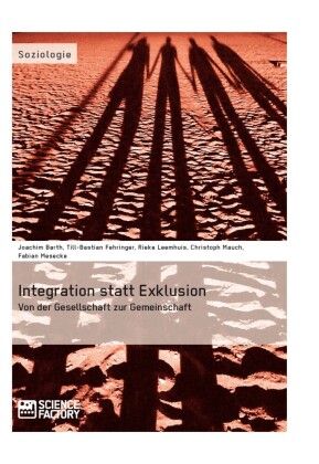 Integration statt Exklusion: Von der Gesellschaft zur Gemeinschaft