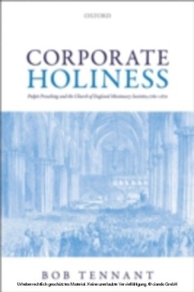 Corporate Holiness: Pulpit Preaching and the Church of England Missionary Societies, 1760-1870