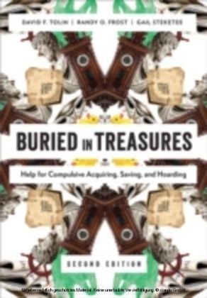 Buried in Treasures: Help for Compulsive Acquiring, Saving, and Hoarding