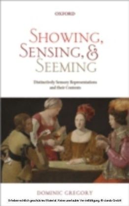 Showing, Sensing, and Seeming: Distinctively Sensory Representations and their Contents