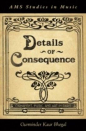 Details of Consequence: Ornament, Music, and Art in Paris
