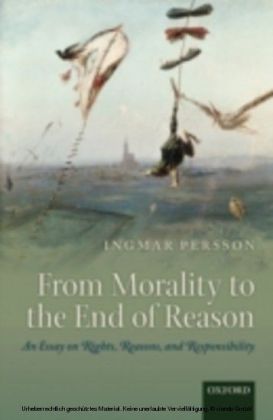 From Morality to the End of Reason: An Essay on Rights, Reasons, and Responsibility