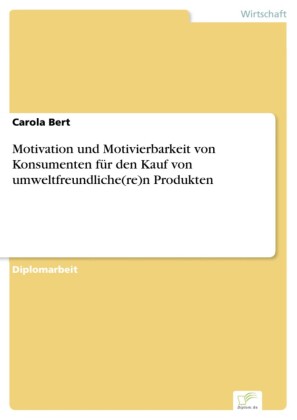 Motivation und Motivierbarkeit von Konsumenten für den Kauf von umweltfreundliche(re)n Produkten
