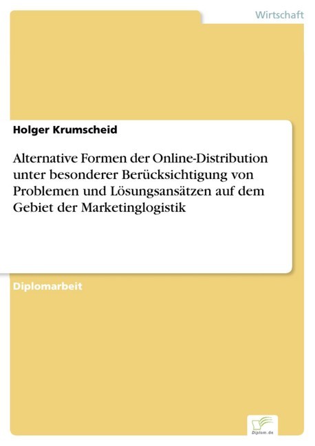 Alternative Formen der Online-Distribution unter besonderer Berücksichtigung von Problemen und Lösungsansätzen auf dem Gebiet der Marketinglogistik main product photo