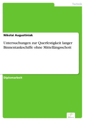 Untersuchungen zur Querfestigkeit langer Binnentankschiffe ohne Mittellängsschott