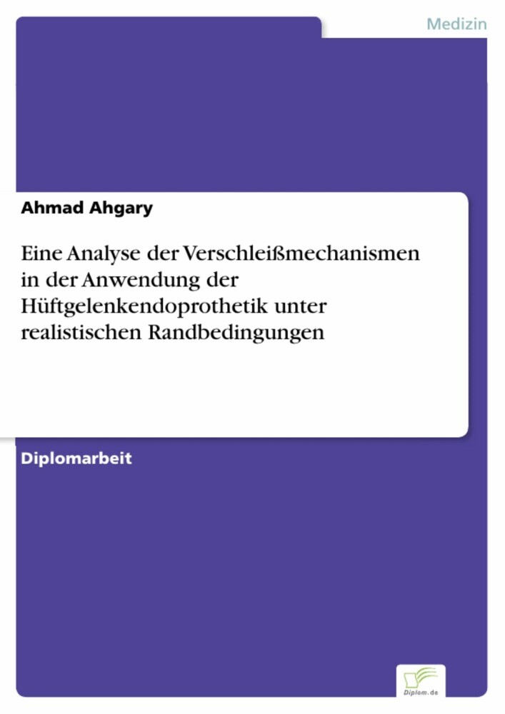 Eine Analyse der Verschleißmechanismen in der Anwendung der Hüftgelenkendoprothetik unter realistischen Randbedingungen main product photo