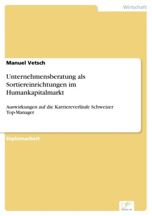 Unternehmensberatung als Sortiereinrichtungen im Humankapitalmarkt