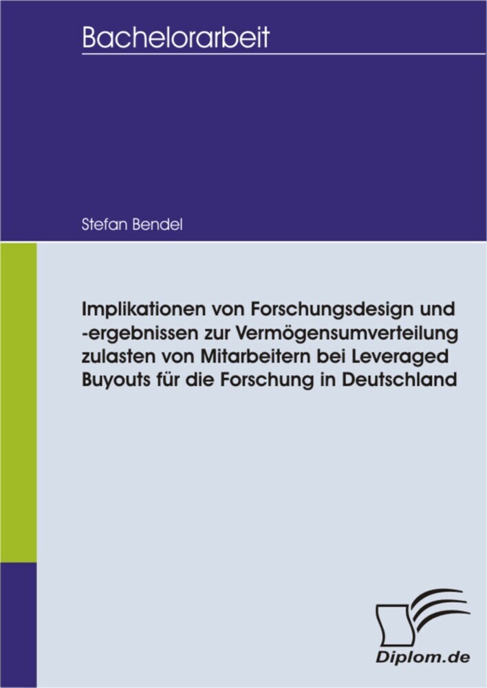 Implikationen von Forschungsdesign und -ergebnissen zur Vermögensumverteilung zulasten von Mitarbeitern bei Leveraged Buyouts für die Forschung in Deutschland main product photo