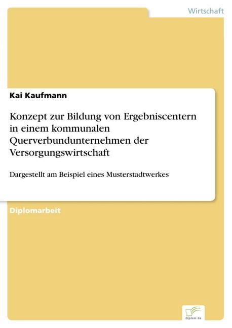 Konzept zur Bildung von Ergebniscentern in einem kommunalen Querverbundunternehmen der Versorgungswirtschaft main product photo