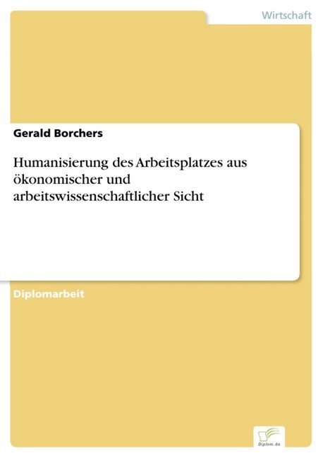 Humanisierung des Arbeitsplatzes aus ökonomischer und arbeitswissenschaftlicher Sicht main product photo