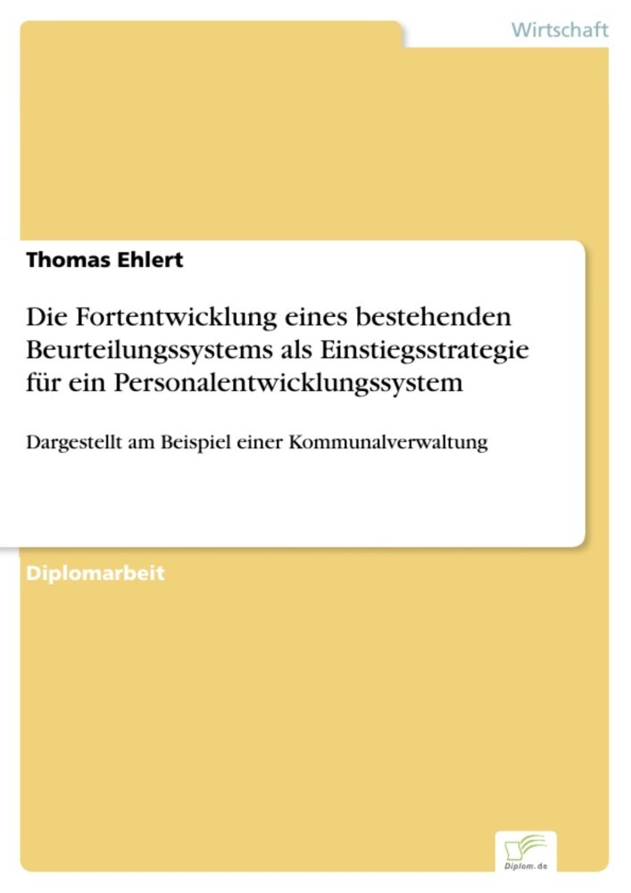 Die Fortentwicklung eines bestehenden Beurteilungssystems als Einstiegsstrategie für ein Personalentwicklungssystem main product photo