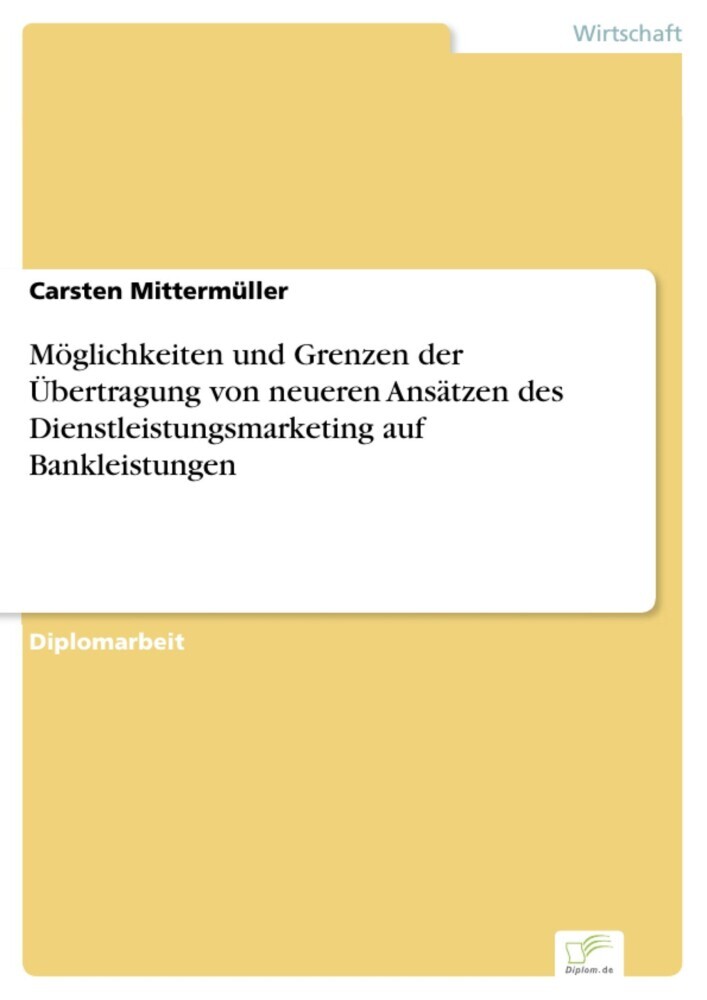 Möglichkeiten und Grenzen der Übertragung von neueren Ansätzen des Dienstleistungsmarketing auf Bankleistungen main product photo