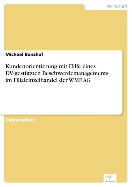 Kundenorientierung mit Hilfe eines DV-gestützten Beschwerdemanagements im Filialeinzelhandel der WMF AG main product photo