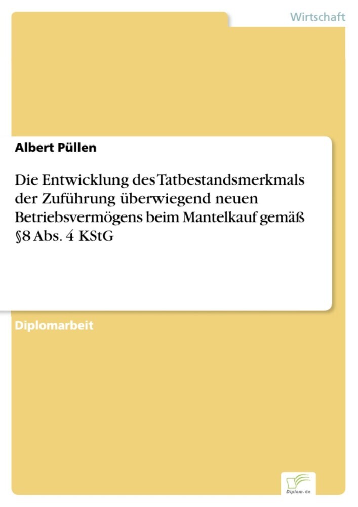 Die Entwicklung des Tatbestandsmerkmals der Zuführung überwiegend neuen Betriebsvermögens beim Mantelkauf gemäß 8 Abs. 4 KStG main product photo