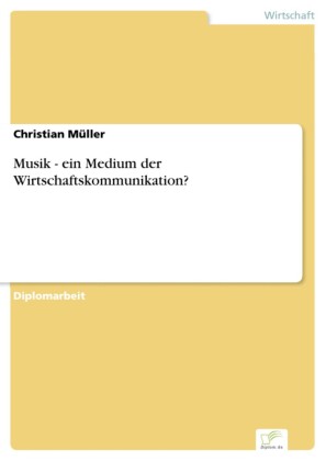 Musik - ein Medium der Wirtschaftskommunikation?