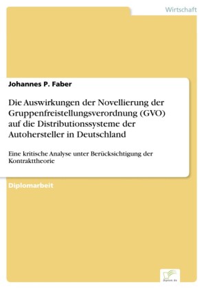 Die Auswirkungen der Novellierung der Gruppenfreistellungsverordnung (GVO) auf die Distributionssysteme der Autohersteller in Deutschland