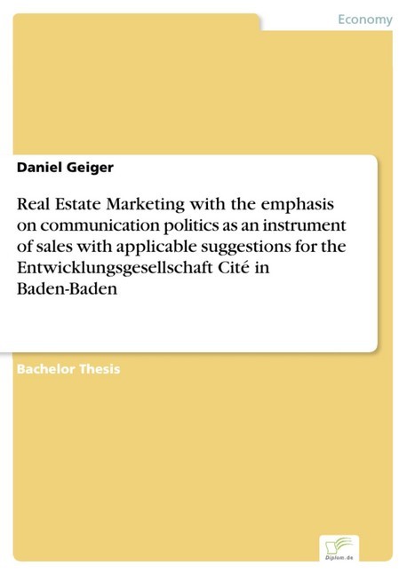 Real Estate Marketing with the emphasis on communication politics as an instrument of sales with applicable suggestions for the Entwicklungsgesellschaft Cité in Baden-Baden main product photo