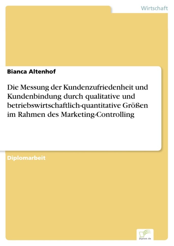 Die Messung der Kundenzufriedenheit und Kundenbindung durch qualitative und betriebswirtschaftlich-quantitative Größen im Rahmen des Marketing-Controlling main product photo