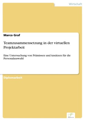 Teamzusammensetzung in der virtuellen Projektarbeit