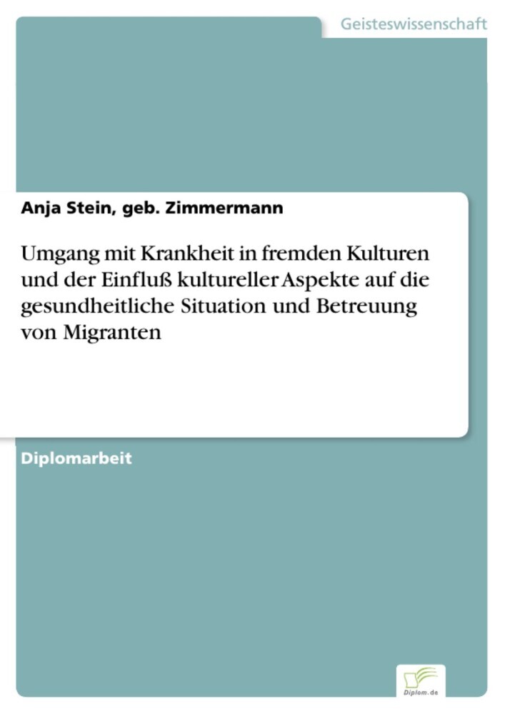 Umgang mit Krankheit in fremden Kulturen und der Einfluß kultureller Aspekte auf die gesundheitliche Situation und Betreuung von Migranten main product photo