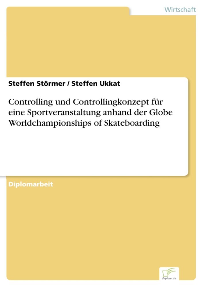 Controlling und Controllingkonzept für eine Sportveranstaltung anhand der Globe Worldchampionships of Skateboarding main product photo