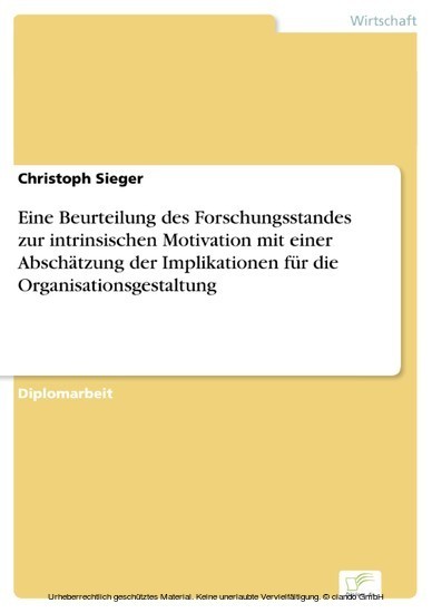 Eine Beurteilung des Forschungsstandes zur intrinsischen Motivation mit einer Abschätzung der Implikationen für die Organisationsgestaltung main product photo