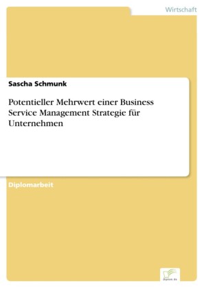 Potentieller Mehrwert einer Business Service Management Strategie für Unternehmen