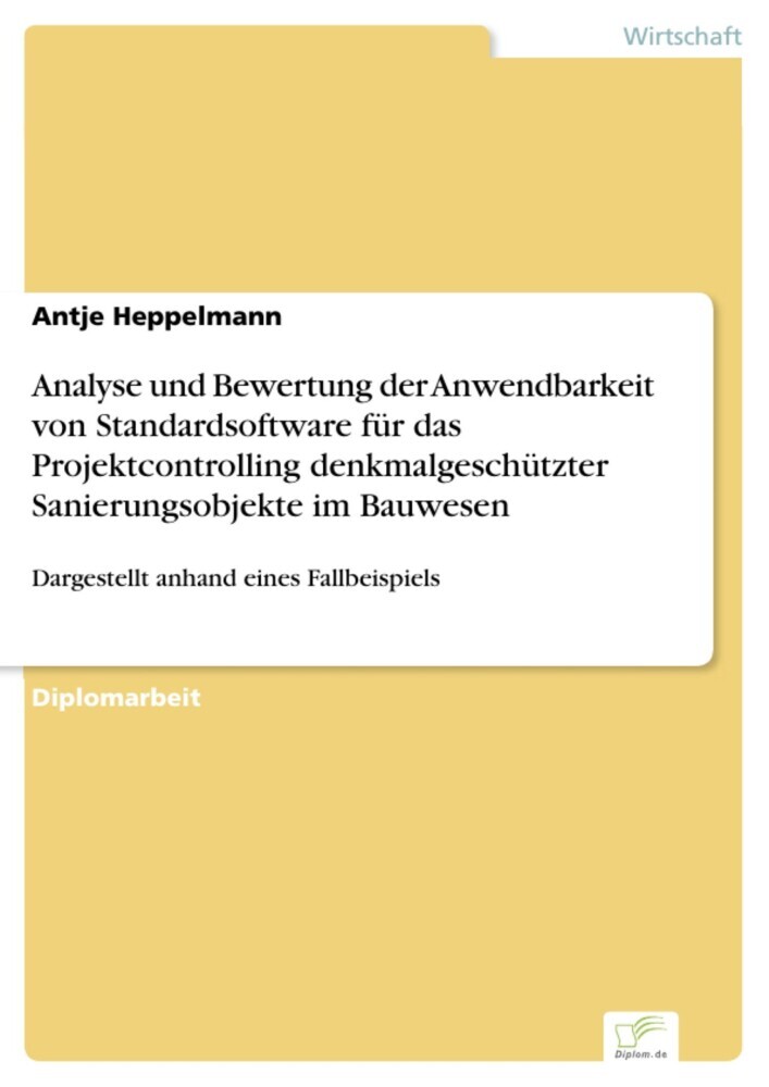 Analyse und Bewertung der Anwendbarkeit von Standardsoftware für das Projektcontrolling denkmalgeschützter Sanierungsobjekte im Bauwesen main product photo