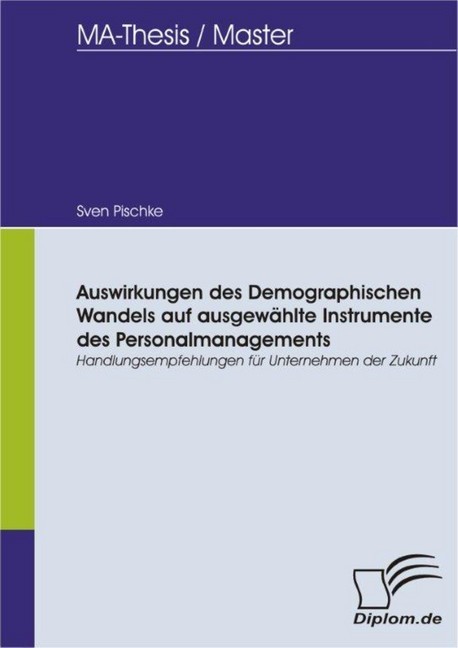 Auswirkungen des Demographischen Wandels auf ausgewählte Instrumente des Personalmanagements main product photo