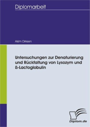 Untersuchungen zur Denaturierung und Rückfaltung von Lysozym und ß-Lactoglobulin