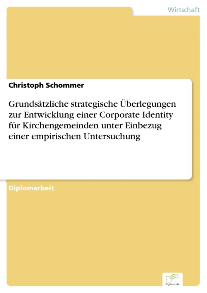 Grundsätzliche strategische Überlegungen zur Entwicklung einer Corporate Identity für Kirchengemeinden unter Einbezug einer empirischen Untersuchung main product photo