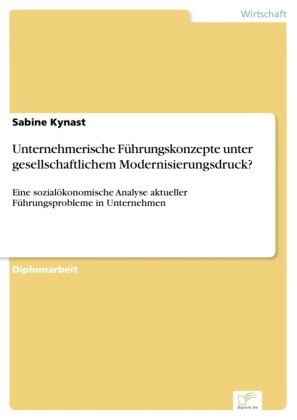 Unternehmerische Führungskonzepte unter gesellschaftlichem Modernisierungsdruck?