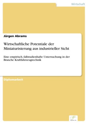 Wirtschaftliche Potentiale der Miniaturisierung aus industrieller Sicht