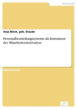Personalbeurteilungssysteme als Instrument der Mitarbeitermotivation