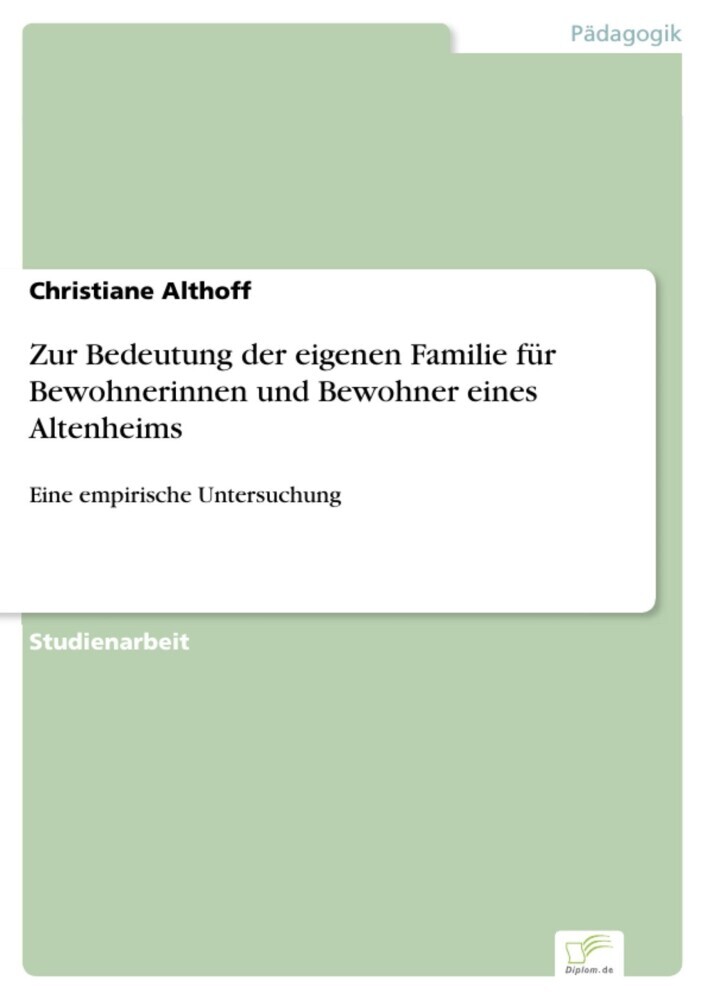 Zur Bedeutung der eigenen Familie für Bewohnerinnen und Bewohner eines Altenheims main product photo