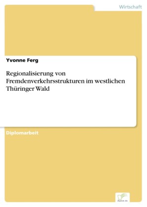 Regionalisierung von Fremdenverkehrsstrukturen im westlichen Thüringer Wald