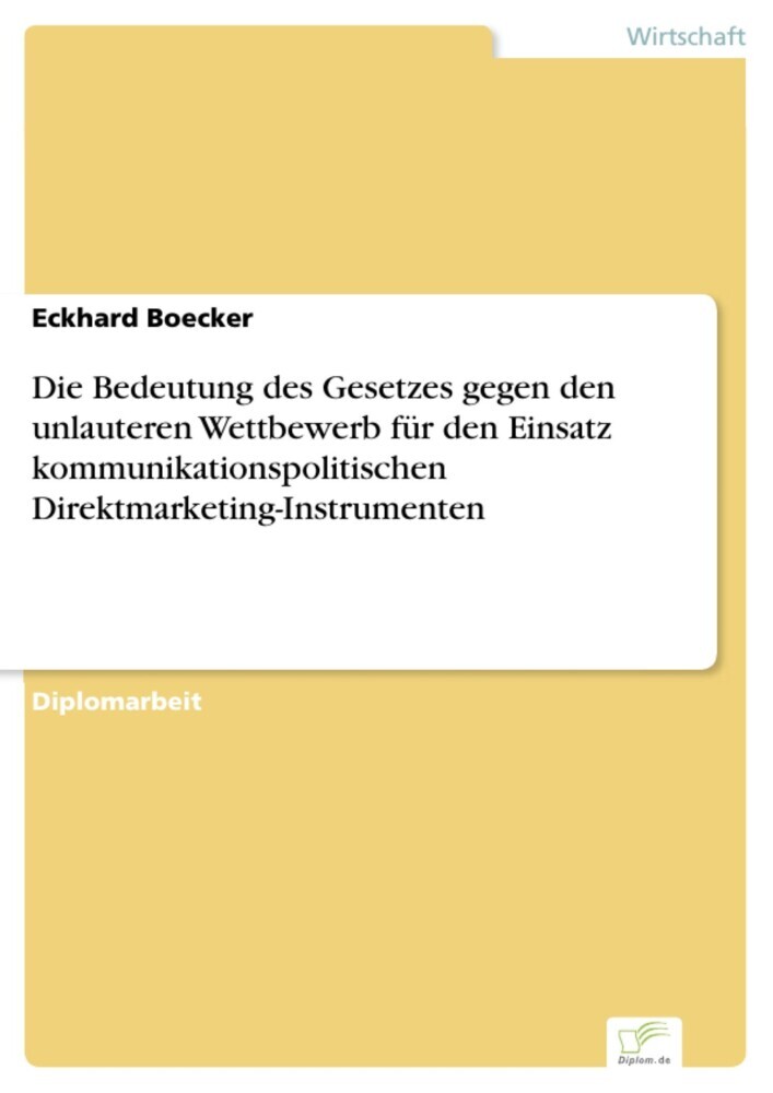 Die Bedeutung des Gesetzes gegen den unlauteren Wettbewerb für den Einsatz kommunikationspolitischen Direktmarketing-Instrumenten main product photo