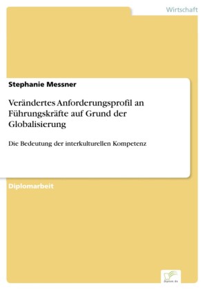 Verändertes Anforderungsprofil an Führungskräfte auf Grund der Globalisierung