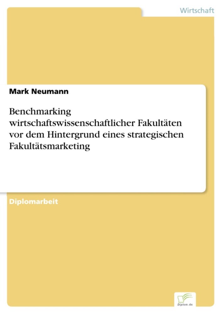 Benchmarking wirtschaftswissenschaftlicher Fakultäten vor dem Hintergrund eines strategischen Fakultätsmarketing main product photo