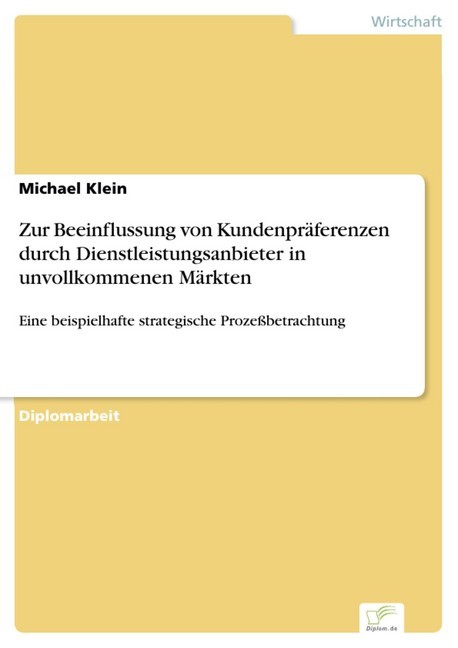 Zur Beeinflussung von Kundenpräferenzen durch Dienstleistungsanbieter in unvollkommenen Märkten main product photo