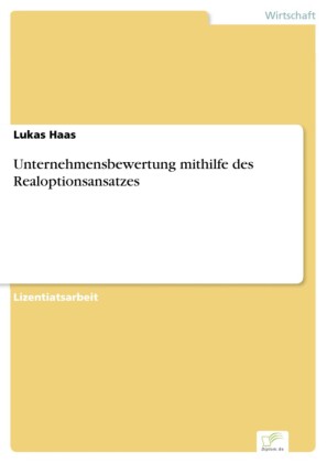 Unternehmensbewertung mithilfe des Realoptionsansatzes