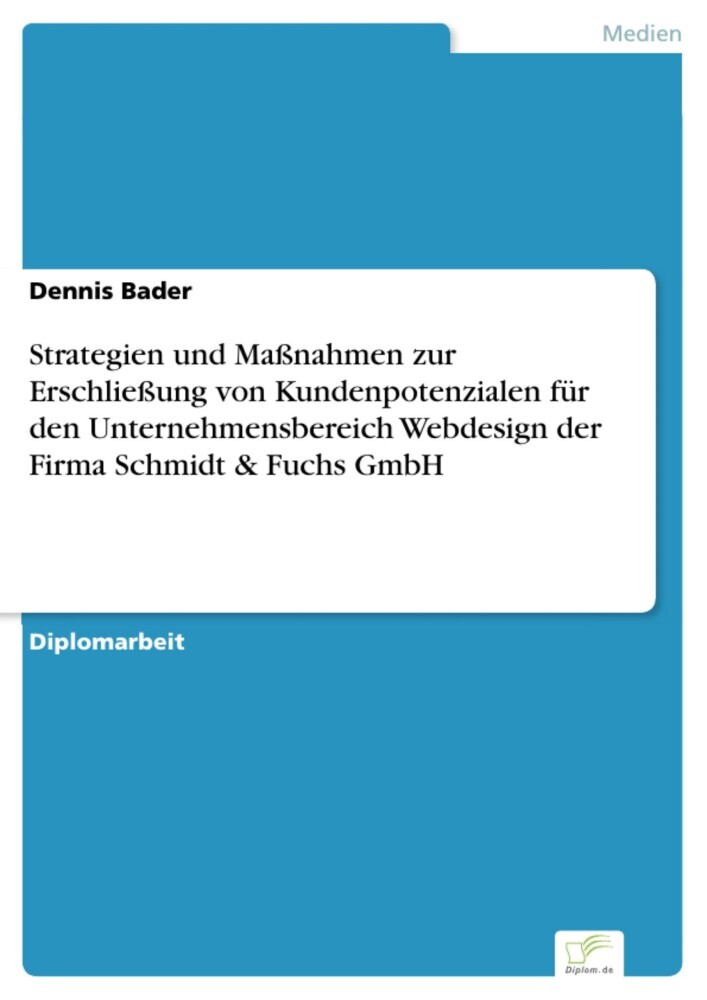 Strategien und Maßnahmen zur Erschließung von Kundenpotenzialen für den Unternehmensbereich Webdesign der Firma Schmidt & Fuchs GmbH main product photo