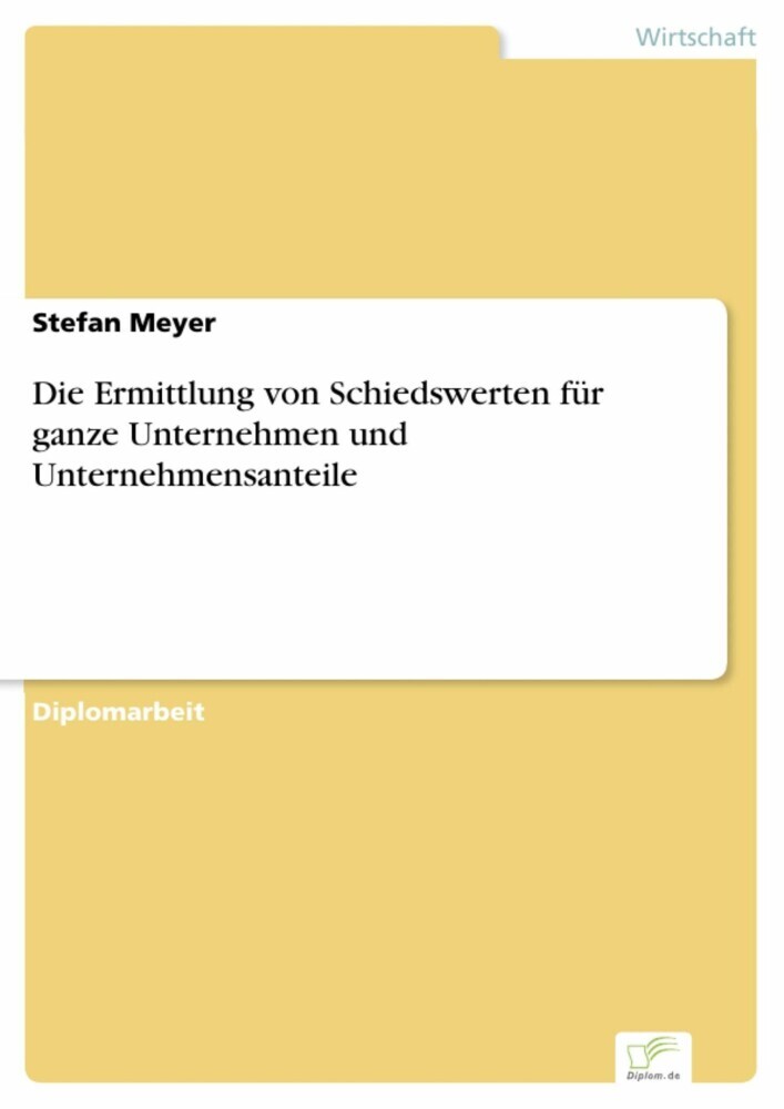 Die Ermittlung von Schiedswerten für ganze Unternehmen und Unternehmensanteile main product photo