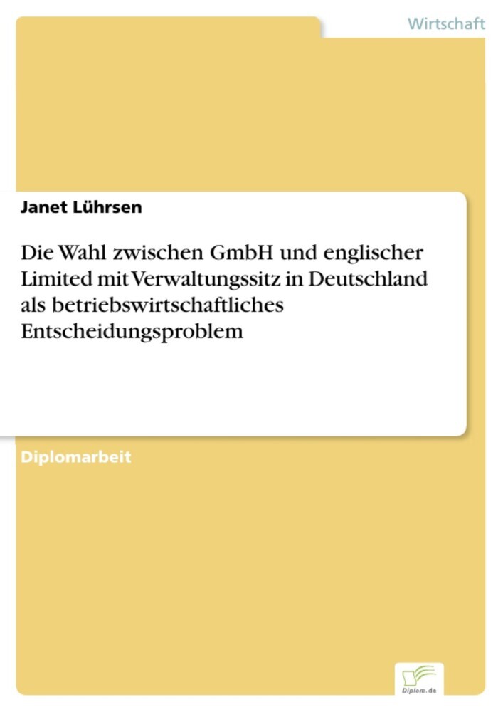 Die Wahl zwischen GmbH und englischer Limited mit Verwaltungssitz in Deutschland als betriebswirtschaftliches Entscheidungsproblem main product photo