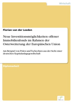 Neue Investitionsmöglichkeiten offener Immobilienfonds im Rahmen der Osterweiterung der Europäischen Union