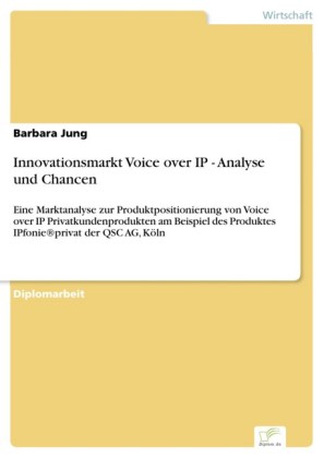 Innovationsmarkt Voice over IP - Analyse und Chancen