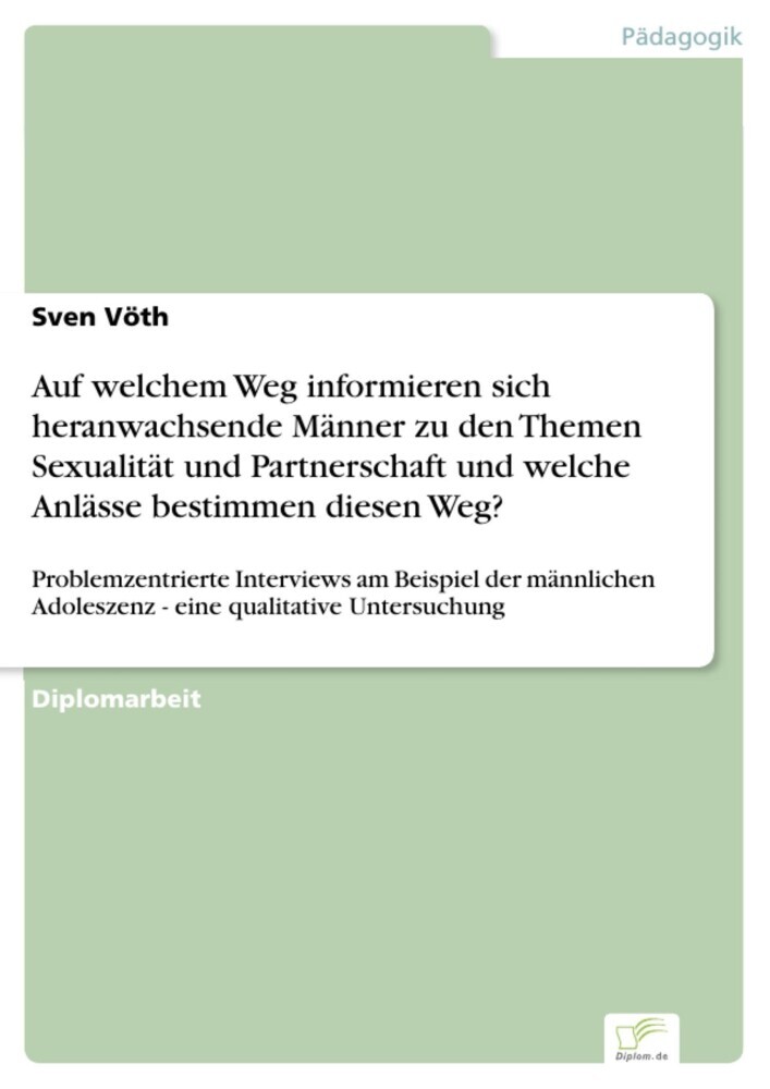 Auf welchem Weg informieren sich heranwachsende Männer zu den Themen Sexualität und Partnerschaft und welche Anlässe bestimmen diesen Weg? main product photo