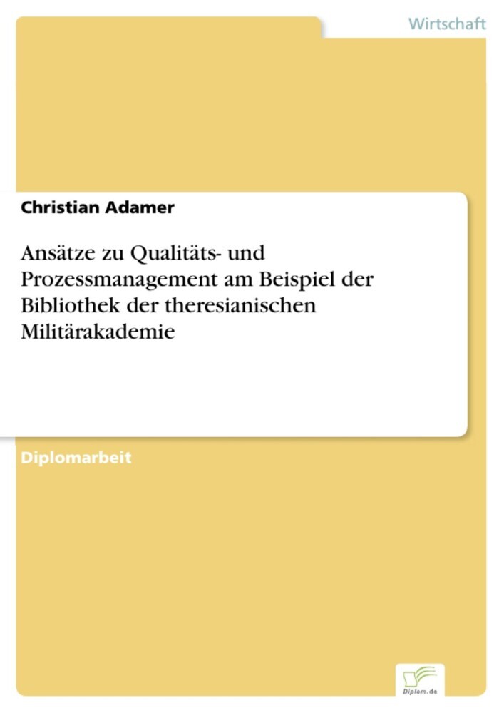 Ansätze zu Qualitäts- und Prozessmanagement am Beispiel der Bibliothek der theresianischen Militärakademie main product photo